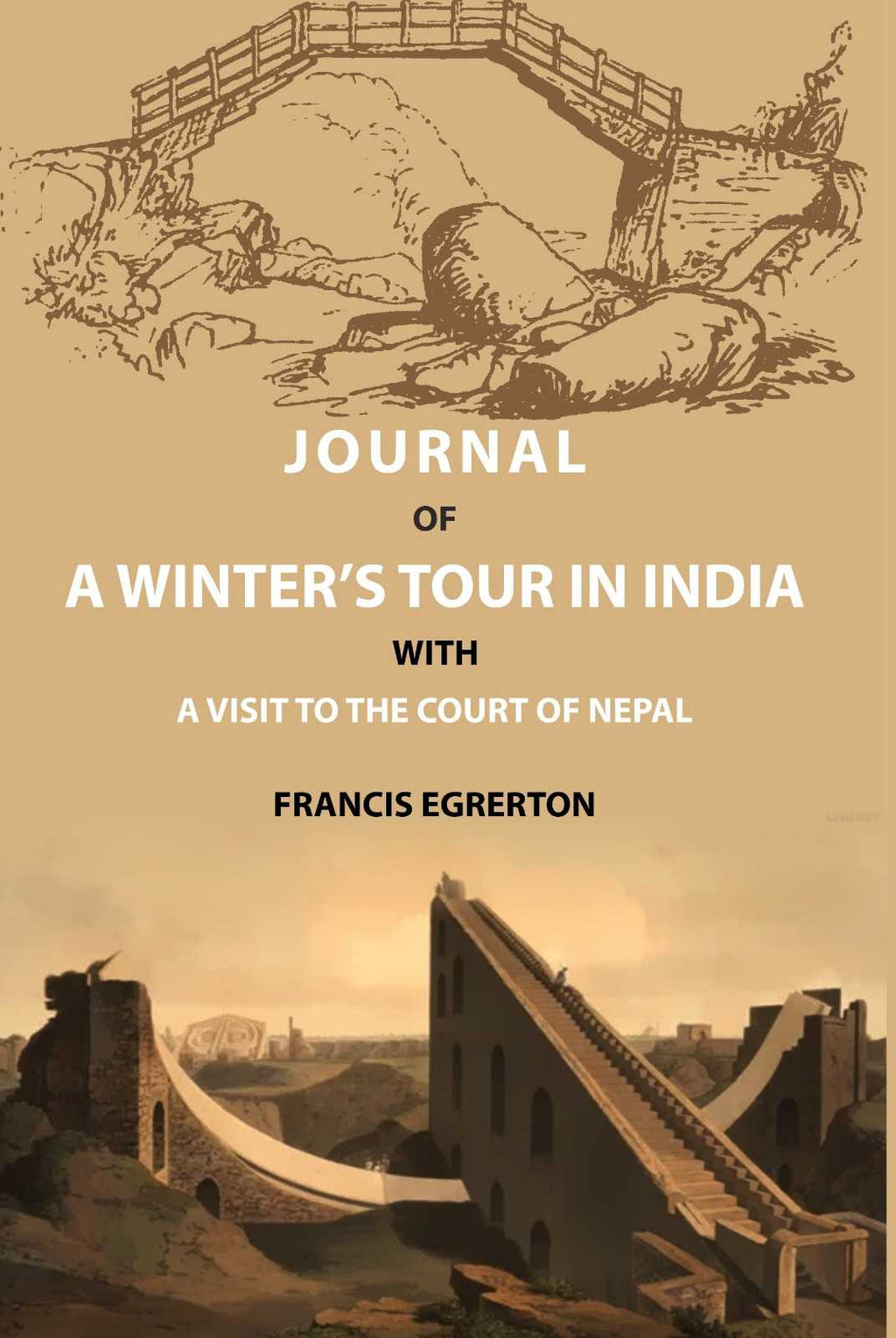 Journal of a Winter’s Tour in India: With a Visit to the Court of Nepal - Gyan Books