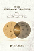 Ethics, Rational and Theological: With Cursory Reflections On The General Principles Of Deism - Gyan Books | Grab2Buy