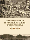 Italian Expedition to Himalaya Karakoram and Eastern Turkistan - Gyan Books