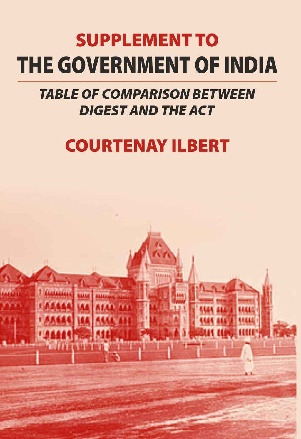 Supplement to the Government of India Table of Comparison: between Digest and the Act - Gyan Books