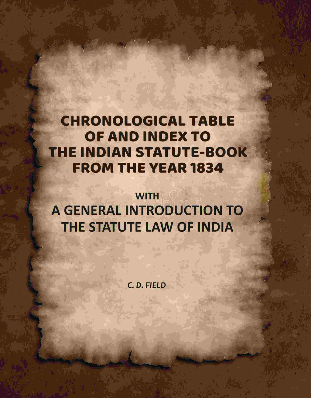 Chronological Table of, and Index To, the Indian Statute-Book From the Year 1834: With a General Introduction to the Statute Law of India - Gyan Books | Grab2Buy