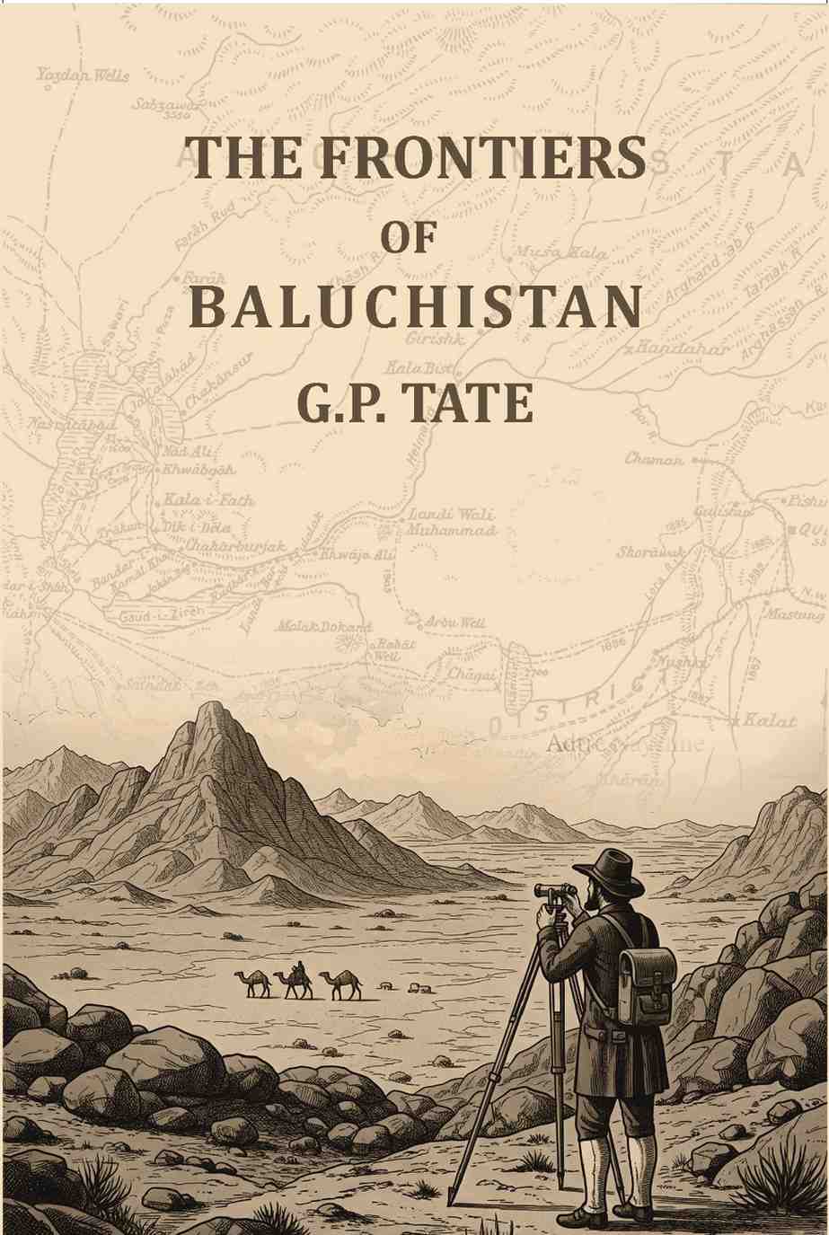 The frontiers of Baluchistan: Travels on the borders of Persia and Afghanistan - Gyan Books