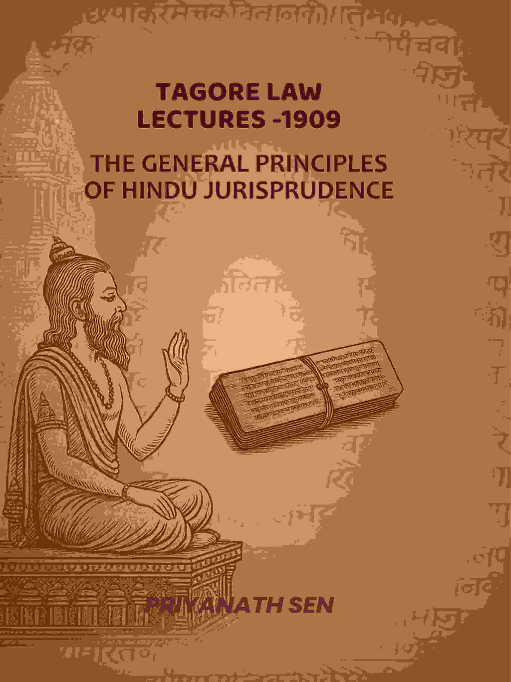 Tagore Law Lectures -1909: The General principles Of Hindu jurisprudence - Gyan Books