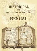 Historical and Ecclesiastical Sketches of Bengal - Gyan Books