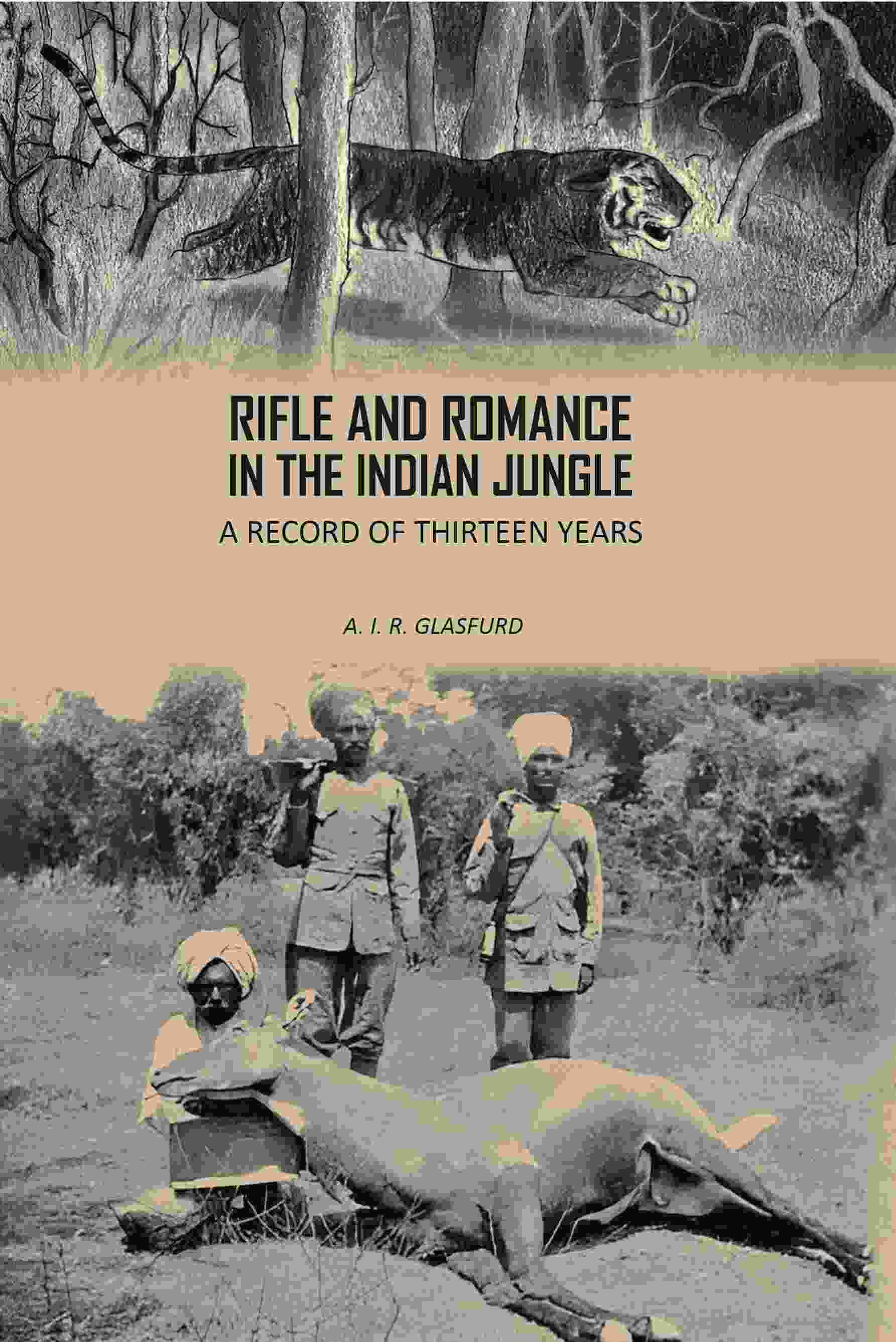 Rifle And Romance In The Indian Jungle: A Record Of Thirteen Years - Gyan Books