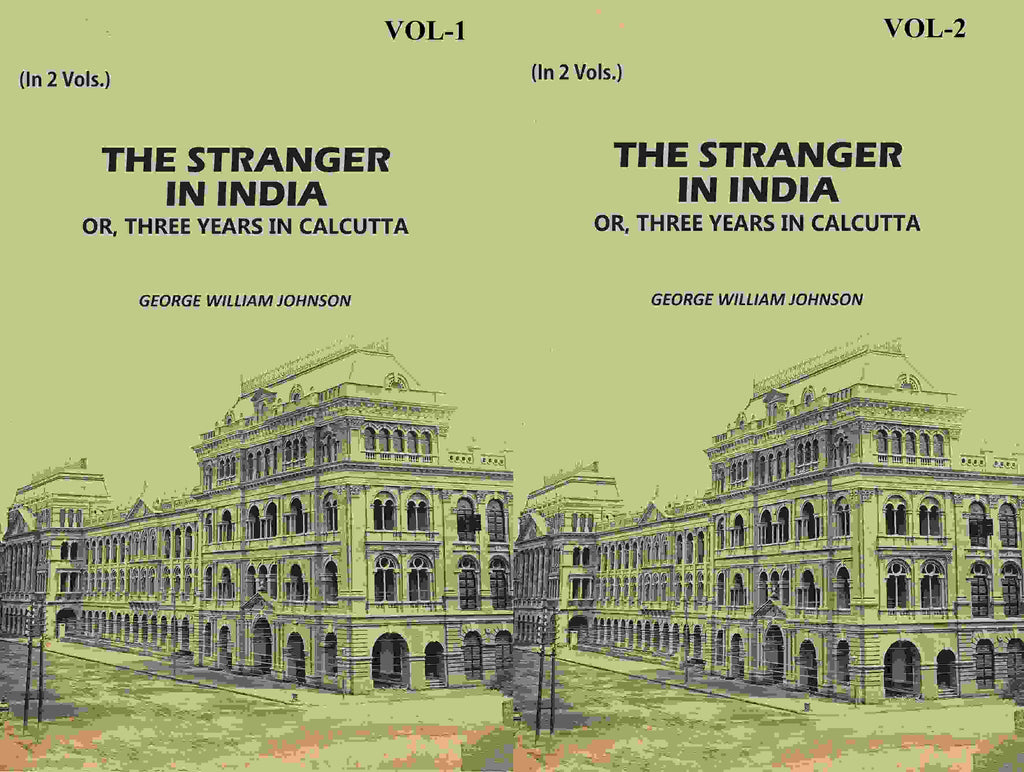 The Stranger In India: Or, Three Years In Calcutta (2 Vols. Set) - Gyan Books
