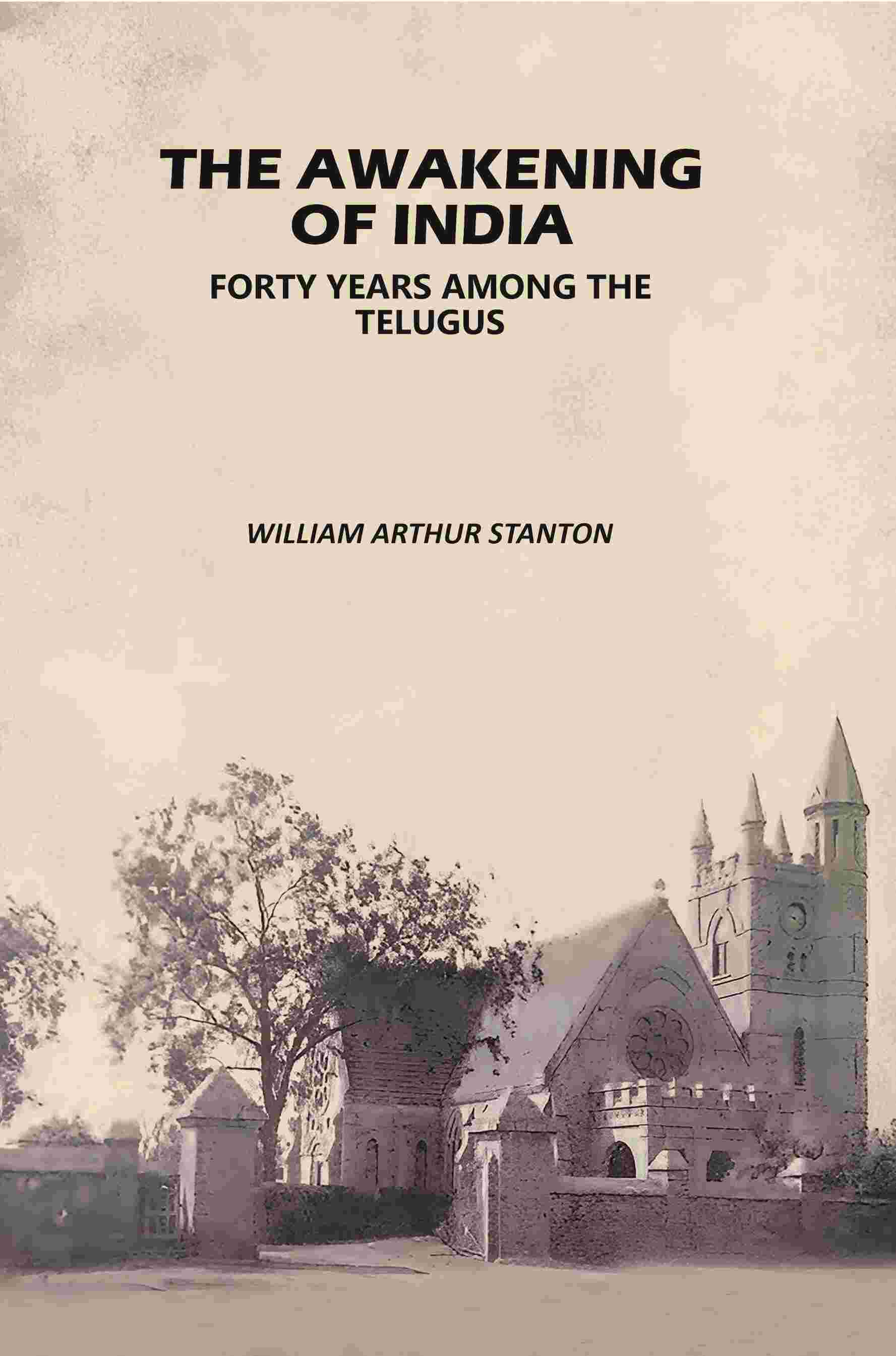 The Awakening of India: Forty Years Among the Telugus - Gyan Books