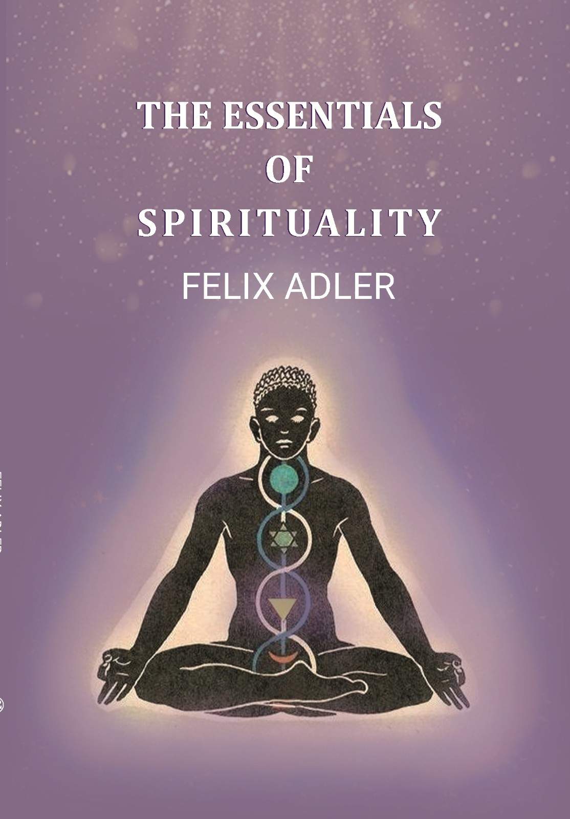 The Essentials of Spirituality - Gyan Books