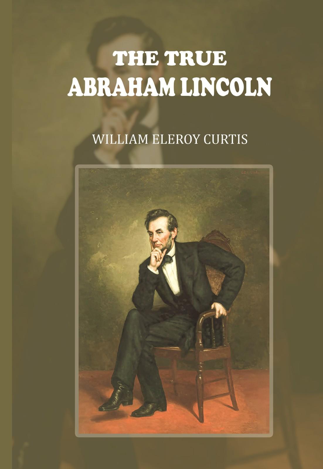 The True Abraham Lincoln - Gyan Books