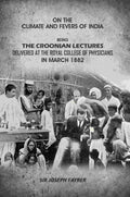 On the Climate and Fevers of India: Being the Croonian Lectures Delivered at the Royal College of Physicians in March 1882 - Gyan Books