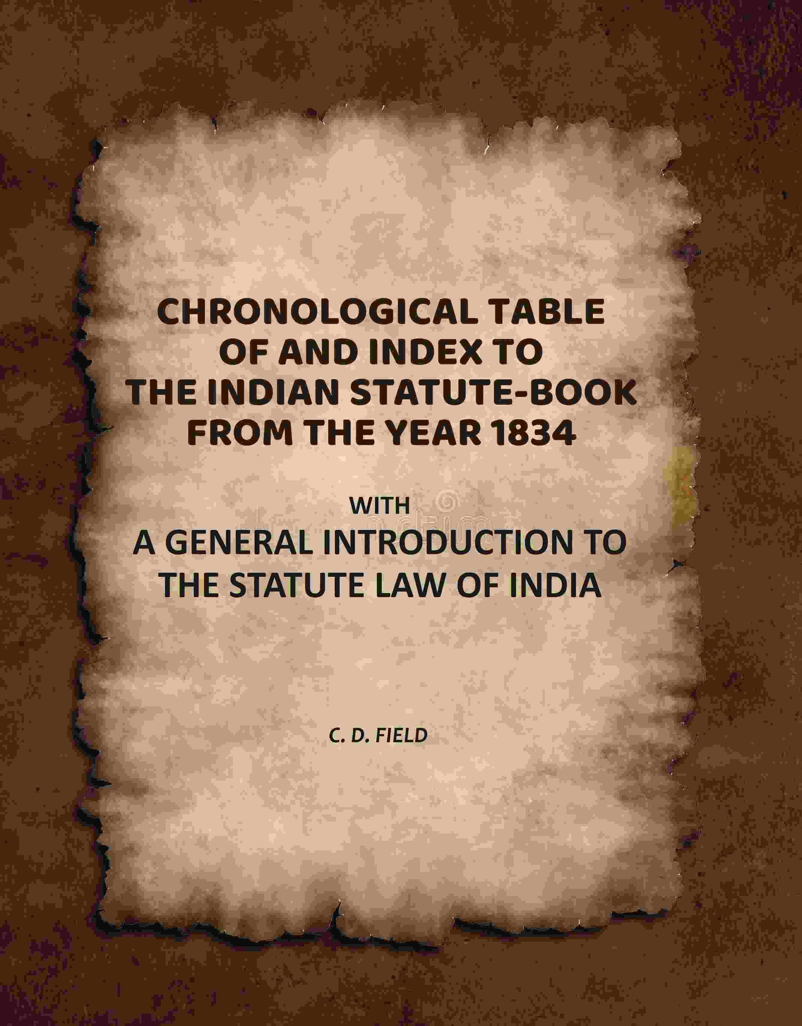 Chronological Table of, and Index To, the Indian Statute-Book From the Year 1834: With a General Introduction to the Statute Law of India - Gyan Books | Grab2Buy