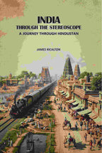 India Through The stereoscope: A Journey Through Hindustan - Gyan Books
