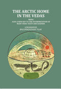 The Artic Home in the Vedas: being also a new key to the interpretation of many Vedic texts and legends - Gyan Books | Grab2Buy