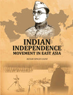 Indian Independence Movement In East Asia - Gyan Books