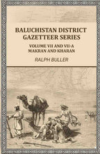 Baluchistan District Gazetteer Series: Volume VII and VII-A,Makran and Kharan - Gyan Books | Grab2Buy