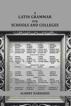 A latin grammar for schools and colleges - Gyan Books