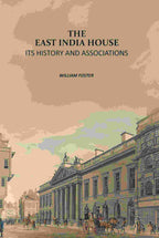 The East India House: Its History And Associations - Gyan Books