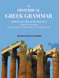An Historical Greek Grammar: Chiefly of the Attic Dialect as Written and Spoken from Classical Antiquity Down to the Present Time - Gyan Books | Grab2Buy