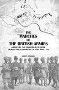 The Marches Of The British Armies: Armies In The Peninsula Of India, During The Campaigns Of 1790 And 1791 - Gyan Books