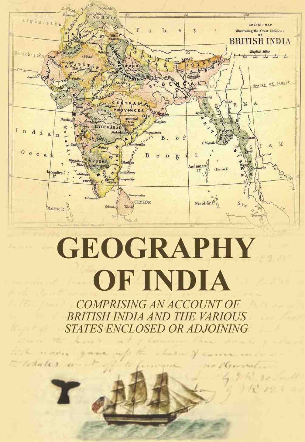 Geography of India: comprising an account of British India and the various states enclosed or adjoining - Gyan Books