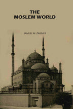 The Moslem World - Gyan Books