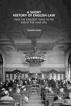 A Short History of English Law: From the Earliest Times to the End of the Year 1911 - Gyan Books
