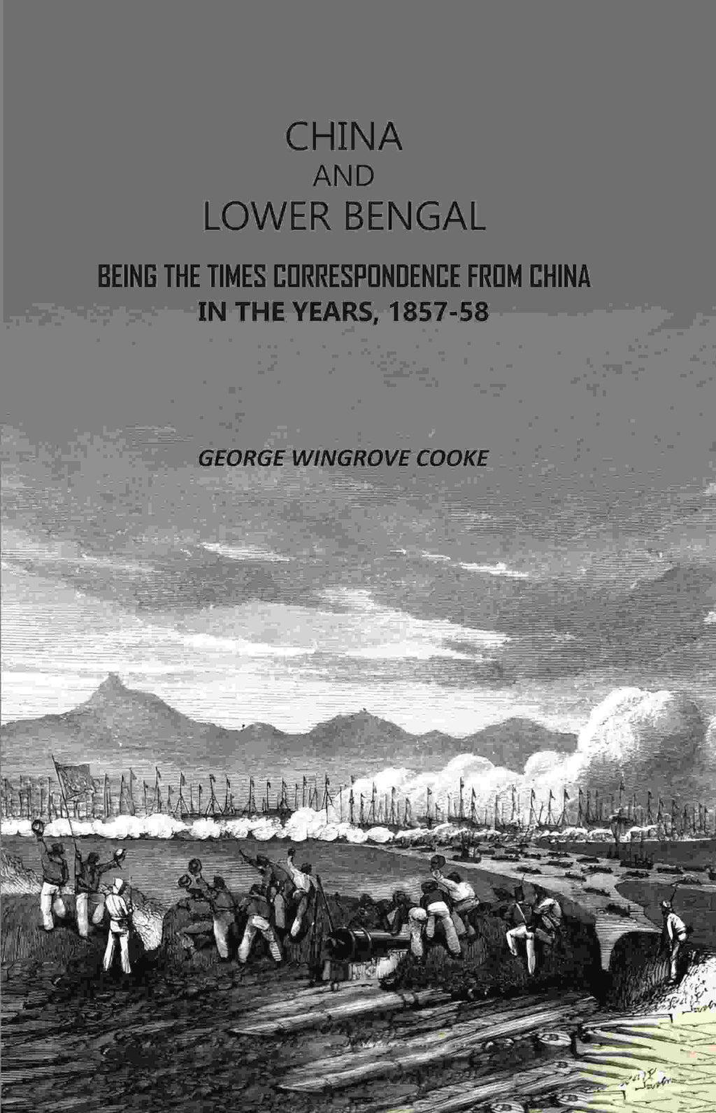 China and Lower Bengal: Being The Times Correspondence From China In The Years, 1857-58 - Gyan Books | Grab2Buy