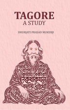 Tagore -A Study - Gyan Books