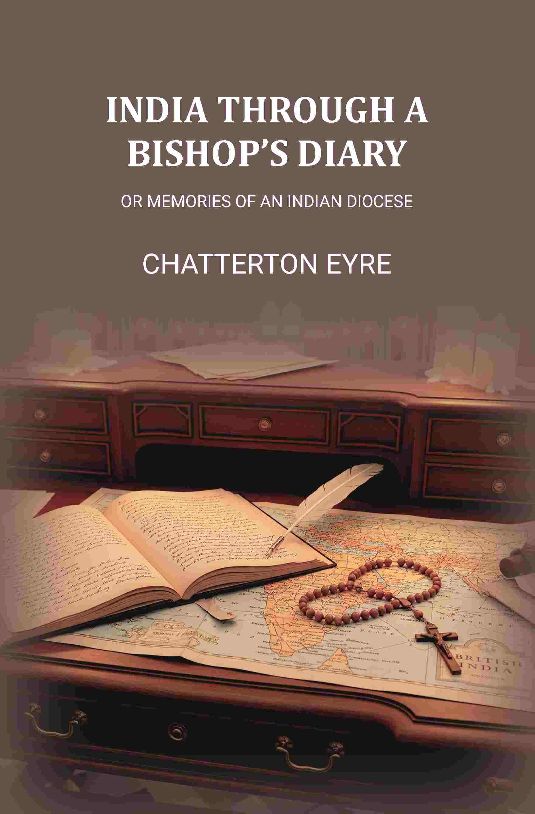 India Through A Bishops Diary: Or Memories of an Indian Diocese - Gyan Books