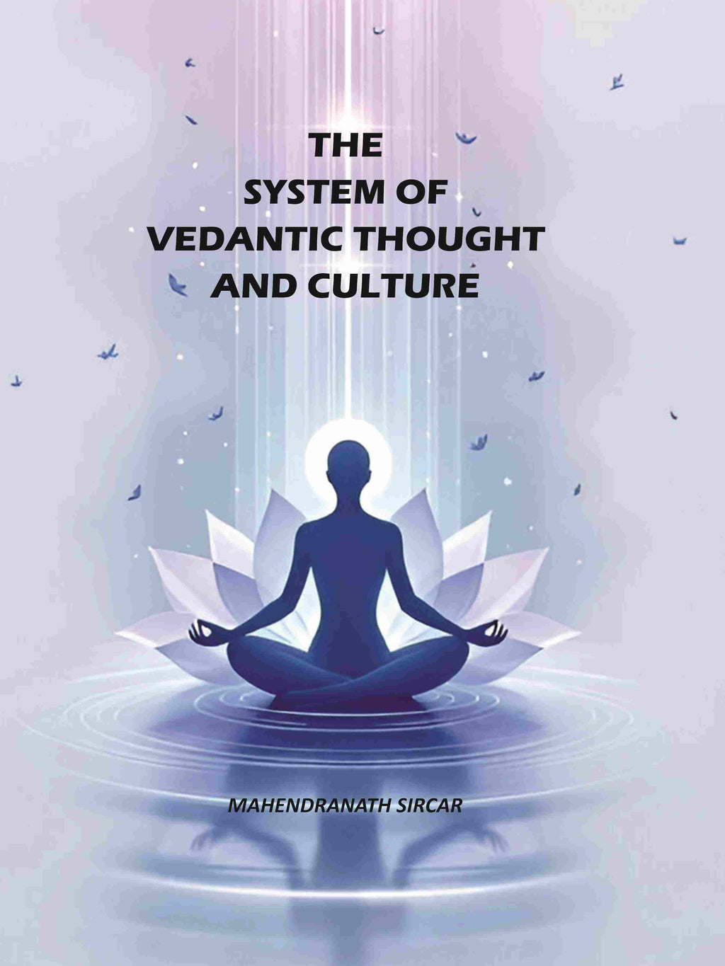 The System Of Vedantic Thought And Culture - Gyan Books