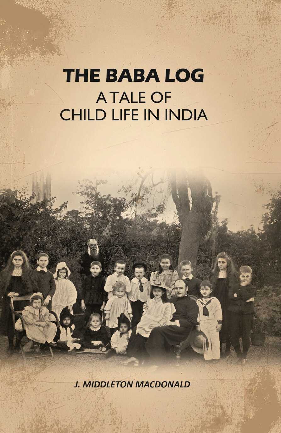 The Baba log: A Tale of Child life in India - Gyan Books