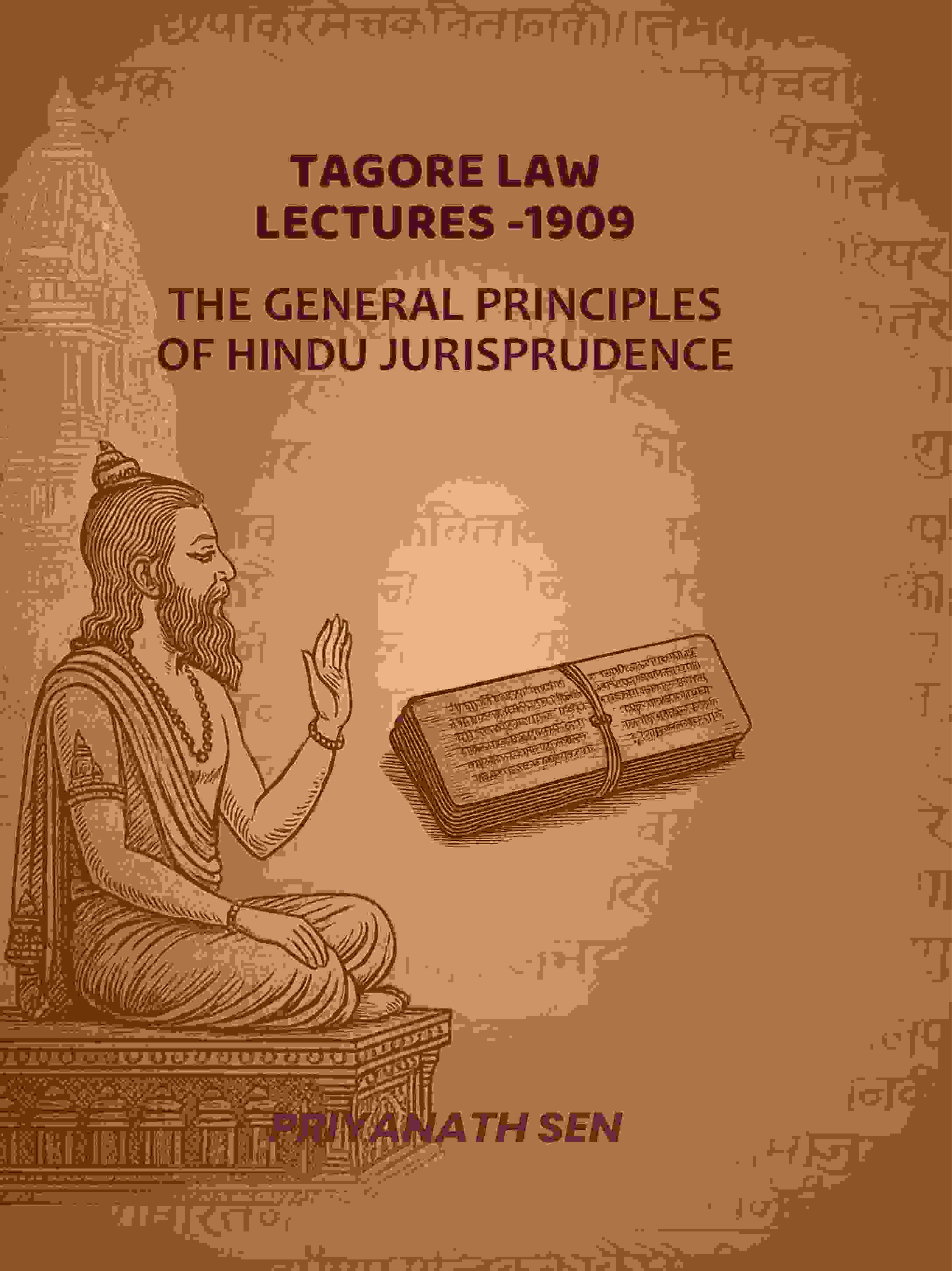 Tagore Law Lectures -1909: The General principles Of Hindu jurisprudence - Gyan Books