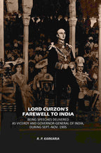 Lord Curzon's Farewell To India: Being Speeches Delivered As Viceroy And Governor-General Of India, During Sept.-Nov. 1905 - Gyan Books