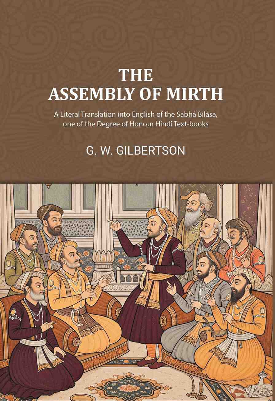 The Assembly of Mirth: A Literal Translation into English of the Sabhá Bilása, one of the Degree of Honour Hindi Text-books - Gyan Books
