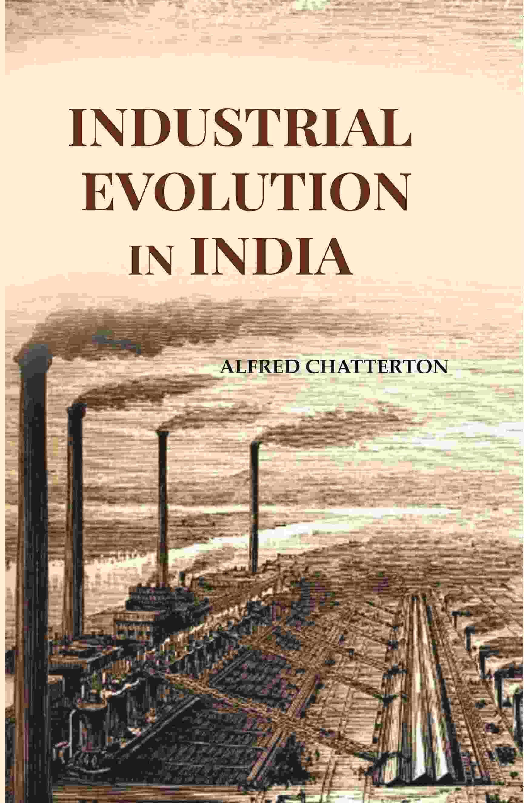Industrial Evolution In India - Gyan Books