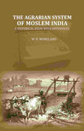 The Agrarian System Of Moslem India: A Historical Essay With Appendices - Gyan Books