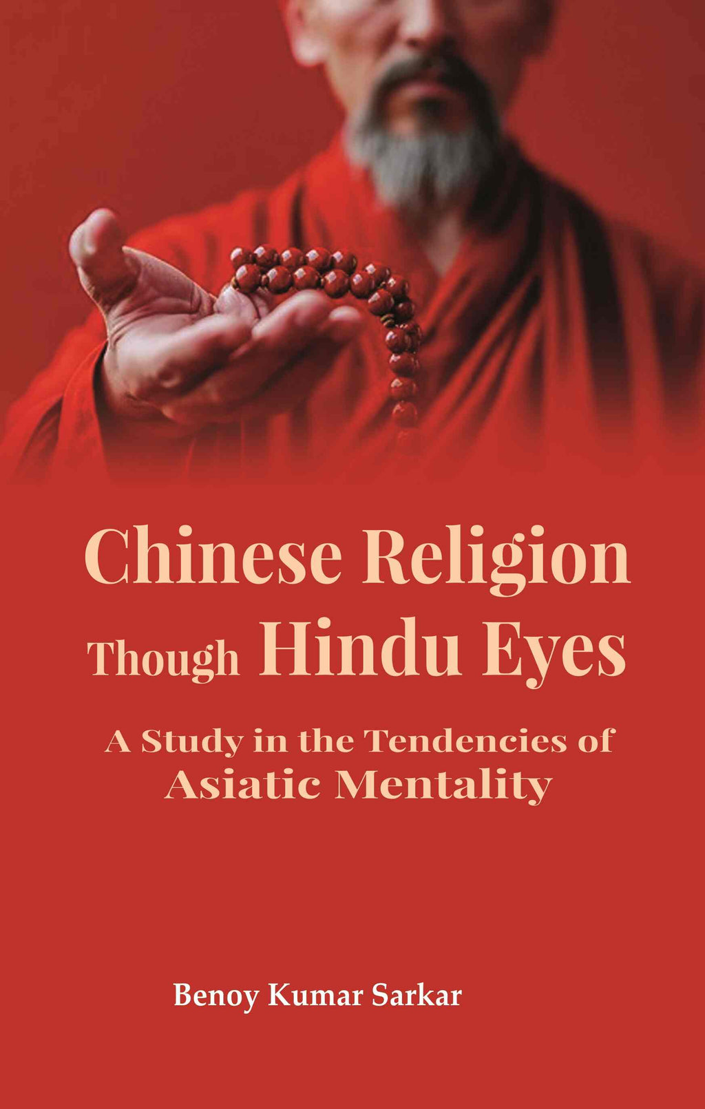 Chinese Religion Though Hindu Eyes: A Study in the Tendencies of Asiatic Mentality - Gyan Books | Grab2Buy