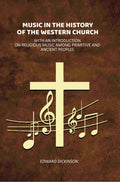 Music in the History of the Western Church: With an Introduction on Religious Music Among Primitive and Ancient Peoples - Gyan Books
