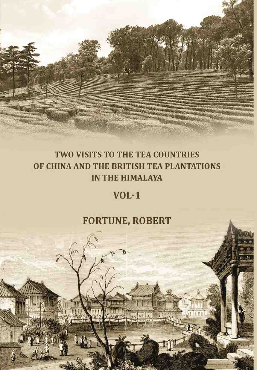 Two visits to the tea countries of China and the British tea plantations in the Himalaya (1st) - Gyan Books