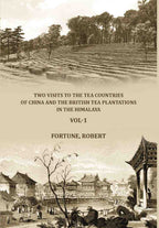 Two visits to the tea countries of China and the British tea plantations in the Himalaya (1st) - Gyan Books