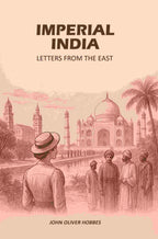 Imperial India: Letters From The East - Gyan Books