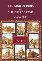 The land of Ind; or, Glimpses of India - Gyan Books