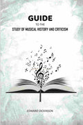 Guide to the Study of Musical History and Criticism - Gyan Books