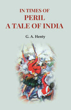 In Times of Peril a Tale of India - Gyan Books