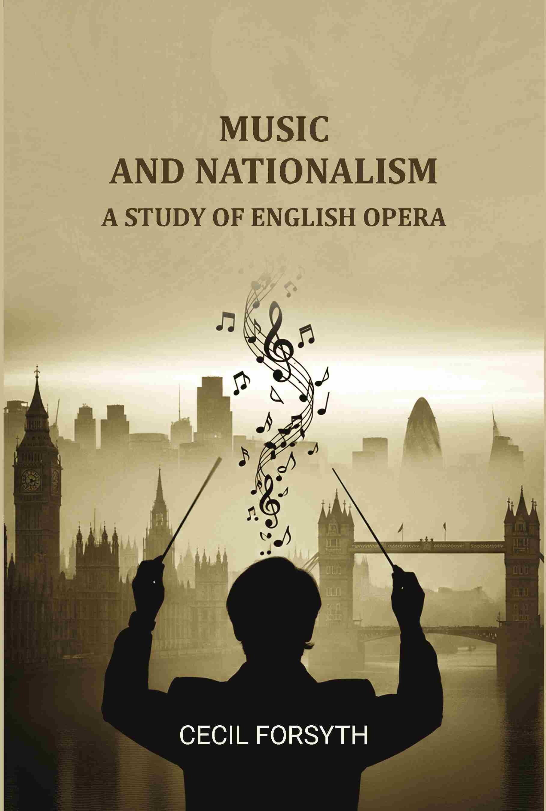Music and Nationalism: A Study of English Opera - Gyan Books