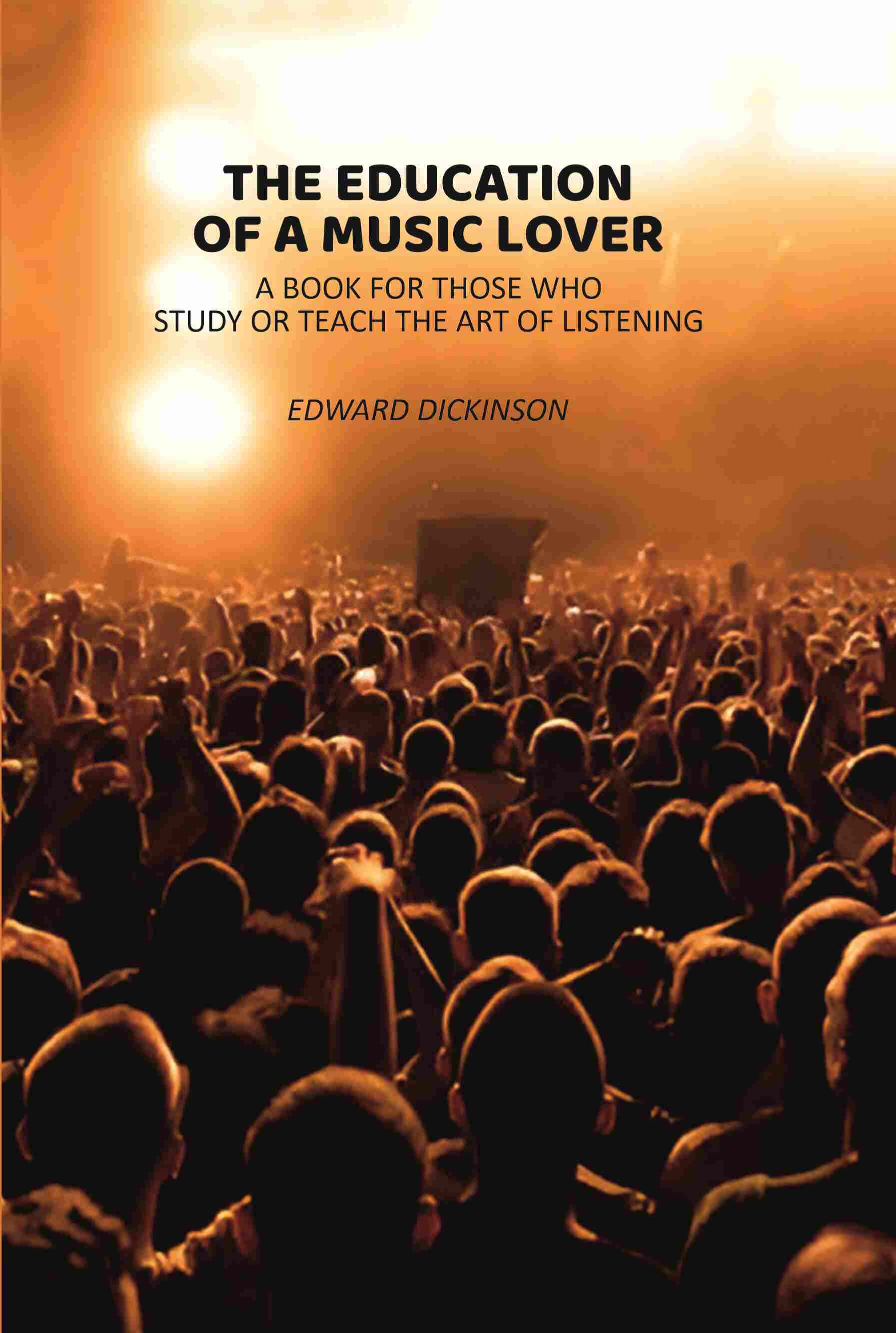 The Education of A Music Lover: A Book For those Who Study or Teach the Art of Listening - Gyan Books