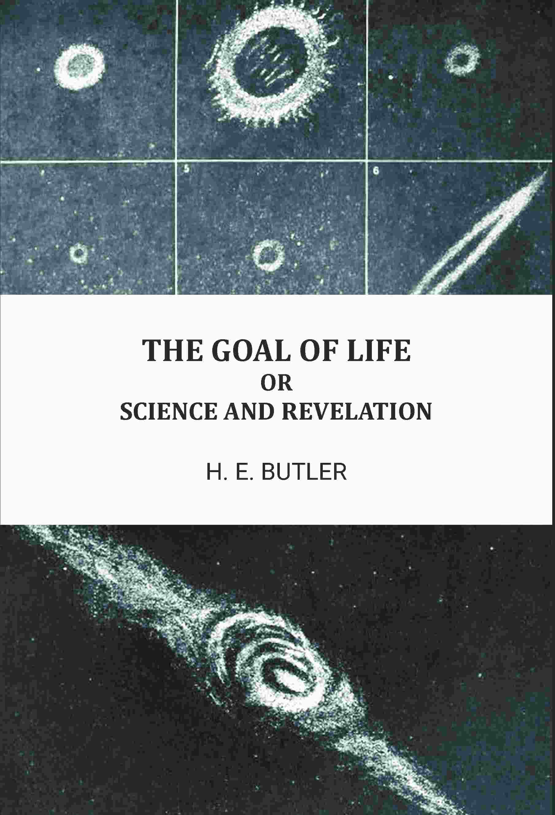 The goal of life, or, Science and revelation - Gyan Books