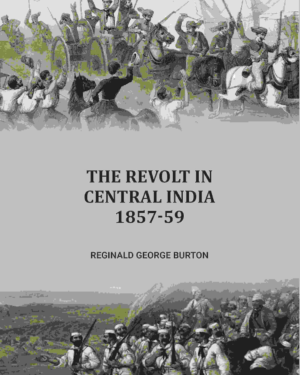 The Revolt in Central India, 1857-59 - Gyan Books