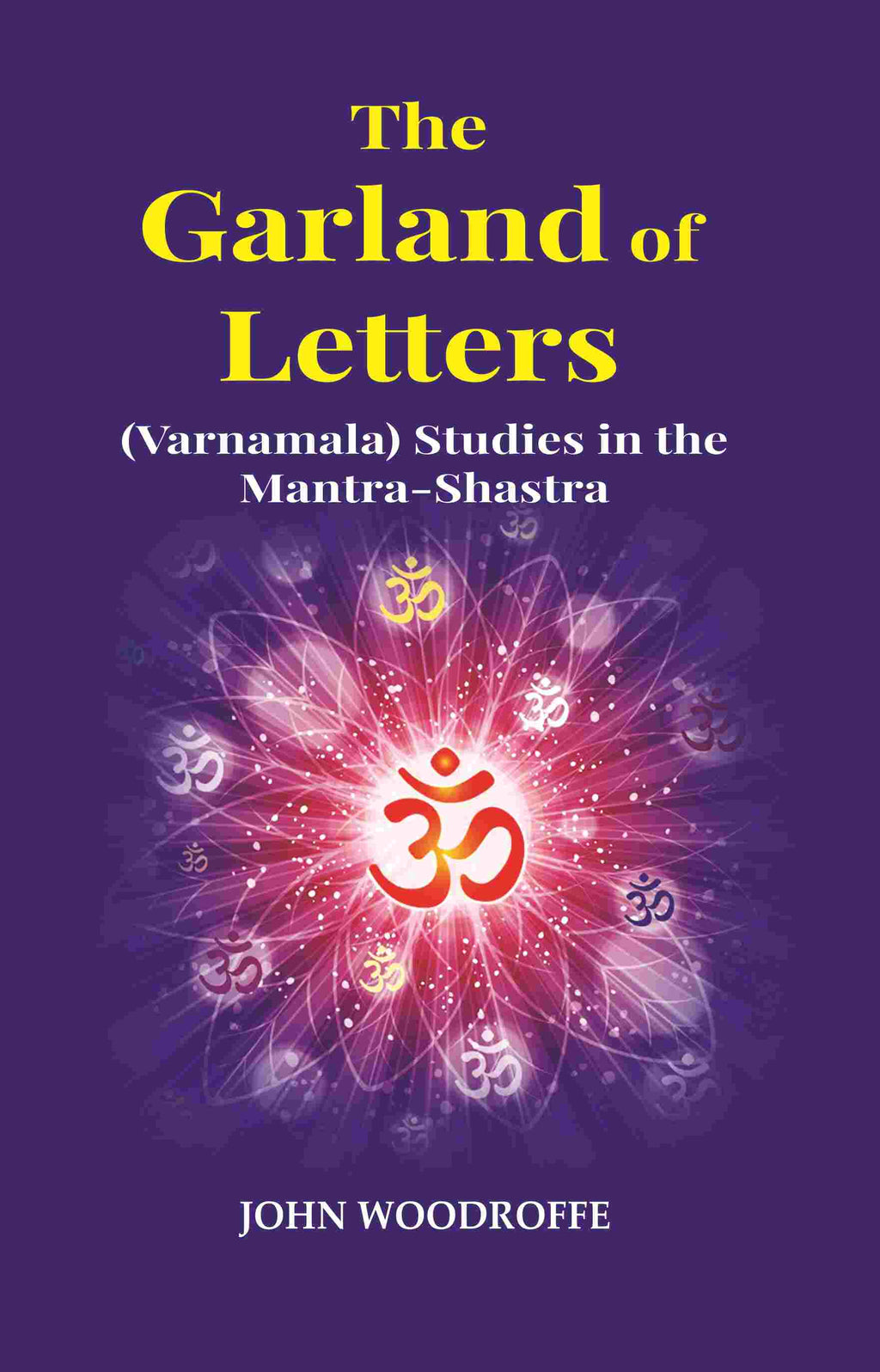 The Garland of Letters: (Varnamala) Studies in the Mantra-Shastra - Gyan Books | Grab2Buy
