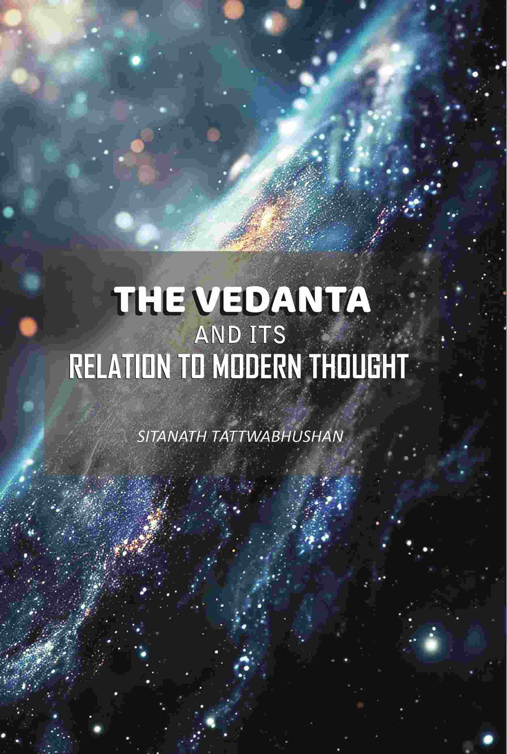 The Vedanta: And Its Relation To Modern Thought - Gyan Books